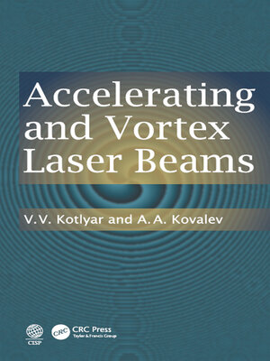 cover image of Accelerating and Vortex Laser Beams